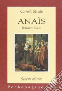 Anaïs libro di Strada Corrado