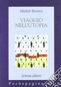 Viaggio nell'utopia libro di Bovenzi Michele