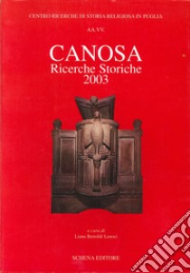 Canosa. Ricerche storiche 2003 libro