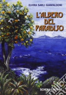 L'albero del paradiso libro di Sarli Gianfaldoni Elvira