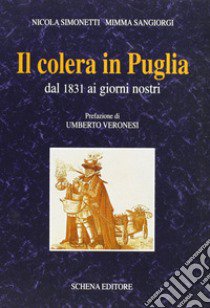 Il colera in Puglia dal 1831 ai giorni nostri libro di Simonetti Nicola; Sangiorgi Mimma