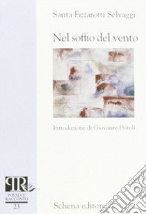 Nel soffio del vento libro di Fizzarotti Selvaggi Santa