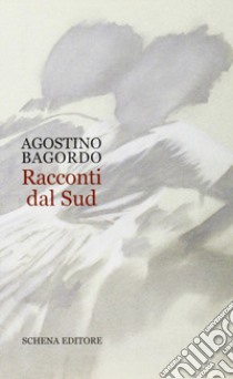 Racconti dal sud libro di Bagordo Agostino