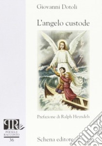 L'angelo custode libro di Dotoli Giovanni