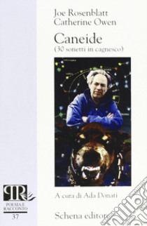 Caneide. 30 sonetti in cagnesco libro di Rosenblatt Joe; Owen Catherine