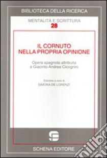 Il cornuto nella propria opinione libro di Cicognini Giacinto A.