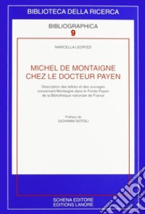 Michel de Montaigne chez le docteur Payen libro di Leopizzi Marcella