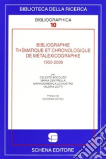 Bibliographie thèmatique et chronologique de metalexicographie, 1950-2006 libro