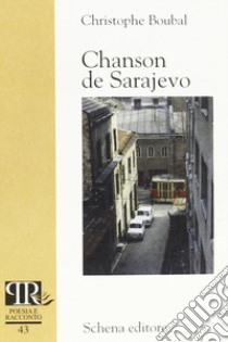 Chanson de Sarajevo libro di Boubal Christophe