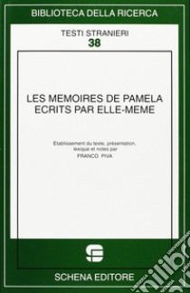 Les memoires de Pamela ecrits par elle-meme libro di Piva Franco