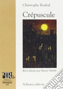 Crépuscule. Ediz. illustrata libro di Boubal Christophe