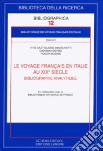 Le voyage français en Italie au XIX sielle. Bibliographie analytique libro di Castiglione Minischetti Vito; Dotoli Giovanni; Musnik Roger