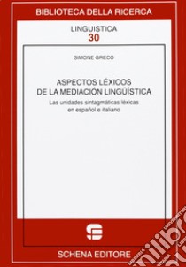 Aspectos lèycos de la mediaciòn lingüìstica libro di Greco Simone