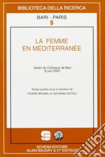 La femme en Méditerranée libro di Brunel Pierre; Dotoli Giovanni