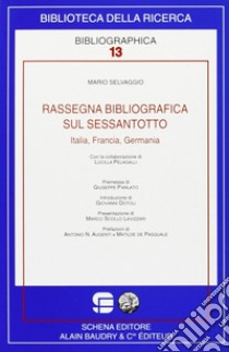 Rassegna bibliografica sul Sessantotto. Italia, Francia, Germania libro di Selvaggio Mario