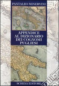 Appendice al dizionario dei cognomi pugliesi libro di Minervini Pantaleo