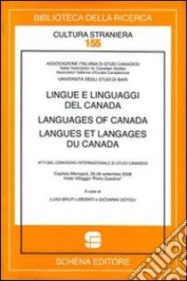 Lingue e linguaggi del Canada-Languages of Canada-Langues et langages du Canada. Atti del convegno internazionale di Studi Canadesi (Monopoli, settembre 2208). Ediz. multilingue libro di Bruti Liberati Luigi; Dotoli Giovanni