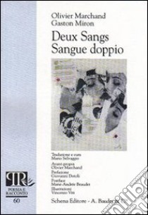 Deux sangs-Sangue doppio. Ediz. bilingue libro di Marchand Olivier; Miron Gaston