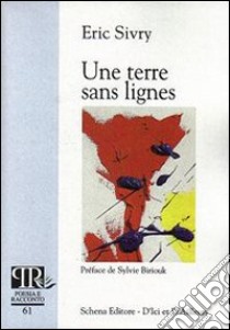 Une terre sans lignes libro di Sivry Eric