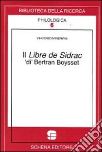 Il liber de Sidrac. Di Bertran Boysset libro di Minervini Vincenzo