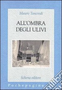 All'ombra degli ulivi libro di Tancredi Mauro