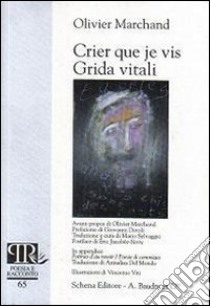 Crier que je vis-Grida vitali. Ediz. bilingue libro di Marchand Olivier