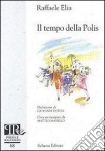 Il tempo della polis libro di Elia Raffaele