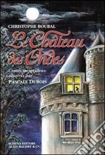 Le chateau des Ondes libro di Boubal Christophe