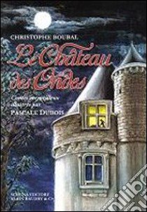 Le chateau des ondes libro di Boubal Christophe