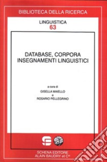 Database, corpora insegnamenti linguistici libro di Maiello Gisella; Pellegrino Rosario