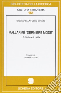 Mallarmé «dernière mode». L'infinito e il nulla libro di Fusco Girard Giovannella