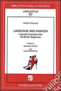 Language and fashion. Linguistic proposals from the british magazines libro di Trivellini Marzia; Dotoli G. (cur.); Abbamonte L. (cur.)
