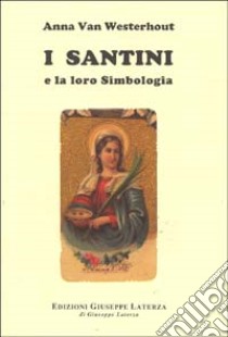 I santini e la loro simbologia libro di Van Westerhout Anna