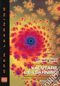 Valutare l'e-learning. Con CD-ROM libro di Galliani Luciano