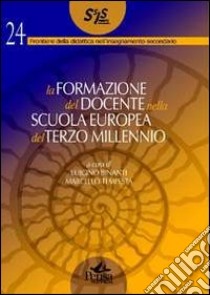 La formazione del docente nella scuola europea del terzo millennio libro di Binanti Luigino; Tempesta Marcello