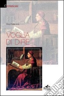 Voglia di dire libro di Cisternino Pino