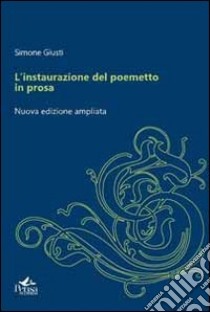 L'instaurazione del poemetto in prosa libro di Giusti Simone