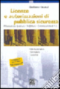 Licenze e autorizzazioni di pubblica sicurezza libro di Ceccacci Gianfranco