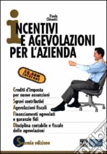 Incentivi e agevolazioni per l'azienda libro di Chinetti Paolo