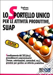 Lo sportello unico per le attività produttive (SUAP) libro di Ceccacci Gianfranco