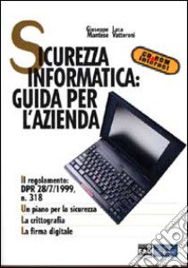 Sicurezza informatica: guida per l'azienda libro di Mantese Giuseppe - Vatteroni Luca