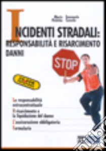 Incidenti stradali: responsabilità e risarcimento danni libro di Violetta Mario - Cuscela Emanuele