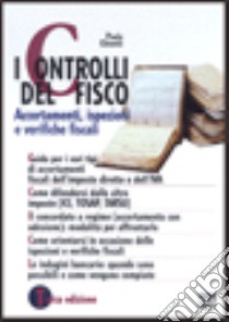 I controlli del fisco libro di Chinetti Paolo