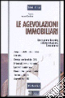 Le agevolazioni immobiliari libro di Solfaroli Camillocci Federico