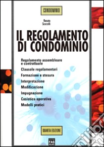 Il regolamento di condominio libro di Scorzelli Renato