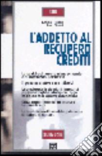 L'addetto al recupero crediti libro di Luzzi Gianpaolo