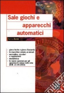 Sale giochi e apparecchi automatici libro di Bombi Marilisa