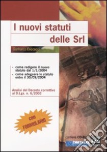 I nuovi statuti delle Srl. Con CD-ROM libro di Ceccacci Gianfranco