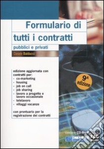 Formulario di tutti i contratti. Pubblici e privati. Con CD-ROM libro di Balducci Daniele