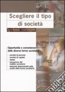 Scegliere il tipo di società libro di Bertozzi Fausto - Ceccaroni Sandra